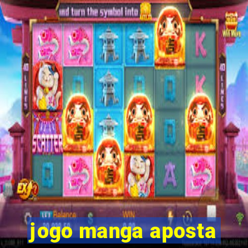 jogo manga aposta